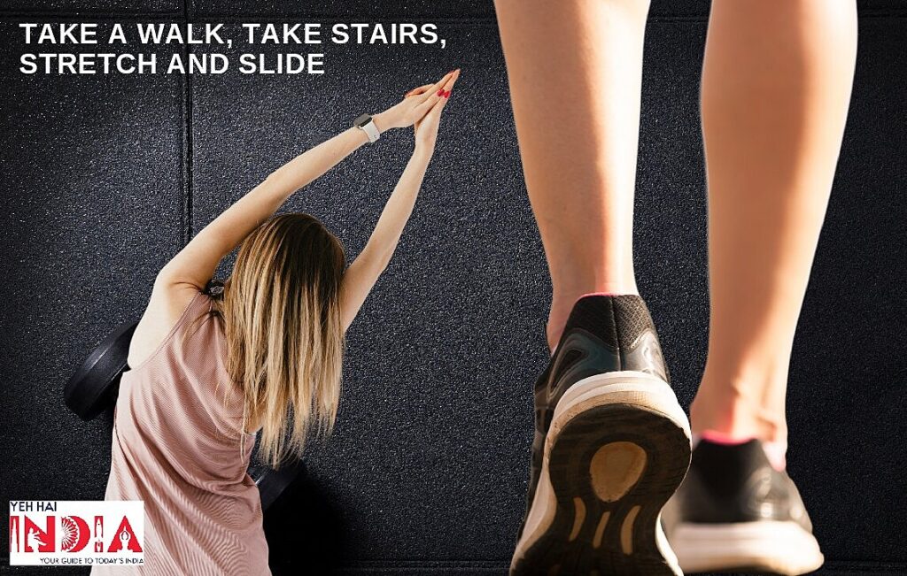 Take a walk, Take stairs, Stretch and Slide